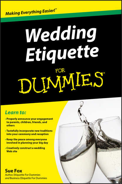 Скачать книгу Wedding Etiquette For Dummies