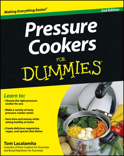 Скачать книгу Pressure Cookers For Dummies