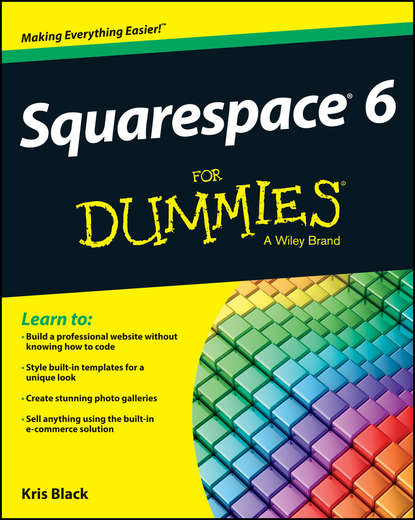 Скачать книгу Squarespace 6 For Dummies