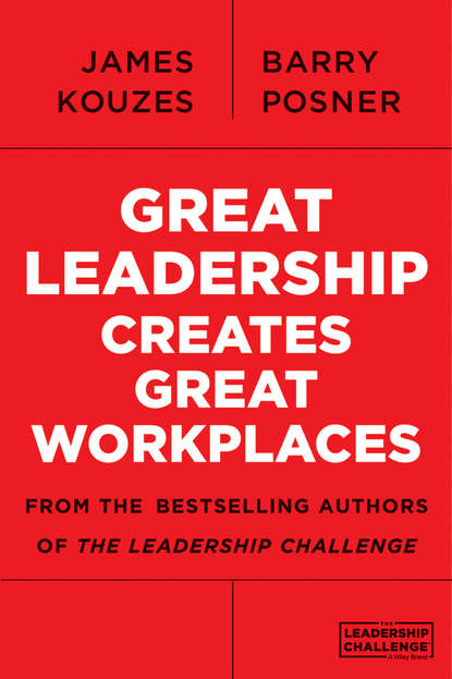 Скачать книгу Great Leadership Creates Great Workplaces