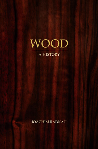 Скачать книгу Wood. A History