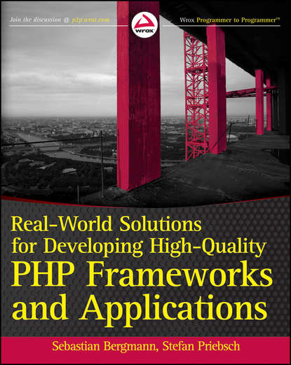 Скачать книгу Real-World Solutions for Developing High-Quality PHP Frameworks and Applications