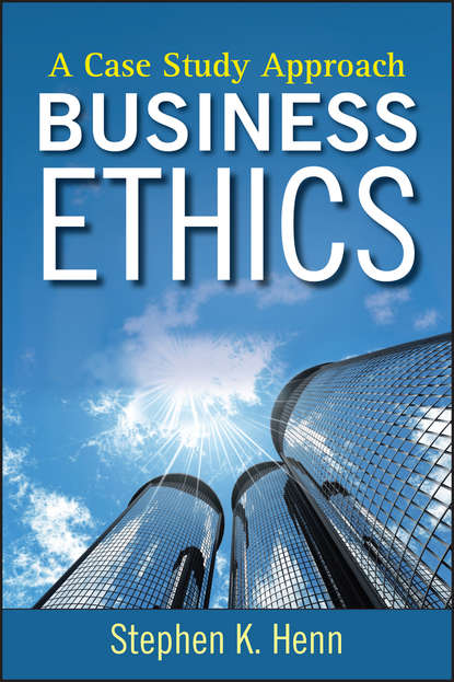 Скачать книгу Business Ethics. A Case Study Approach