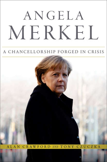 Скачать книгу Angela Merkel. A Chancellorship Forged in Crisis