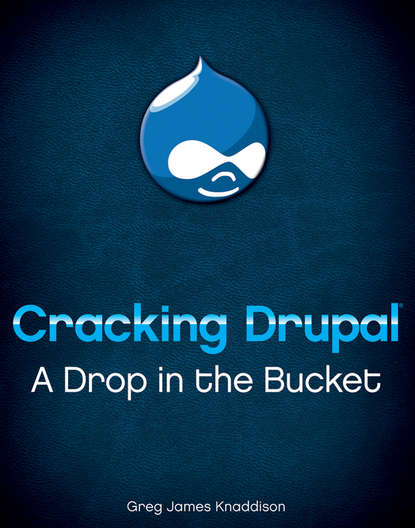 Скачать книгу Cracking Drupal. A Drop in the Bucket