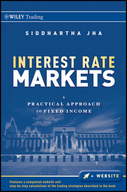 Скачать книгу Interest Rate Markets. A Practical Approach to Fixed Income