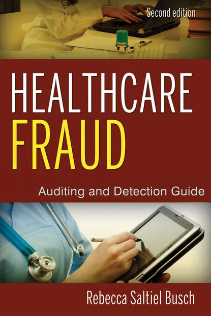 Скачать книгу Healthcare Fraud. Auditing and Detection Guide