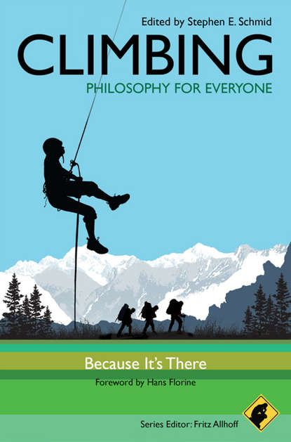 Скачать книгу Climbing - Philosophy for Everyone. Because It's There