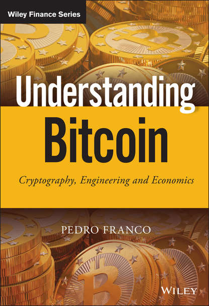 Скачать книгу Understanding Bitcoin. Cryptography, Engineering and Economics