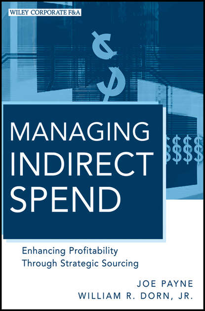 Скачать книгу Managing Indirect Spend. Enhancing Profitability Through Strategic Sourcing