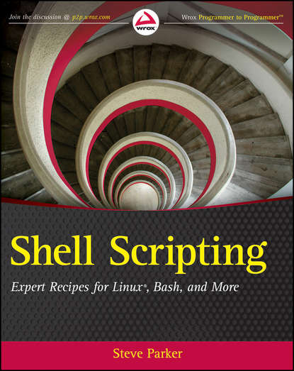 Скачать книгу Shell Scripting. Expert Recipes for Linux, Bash and more