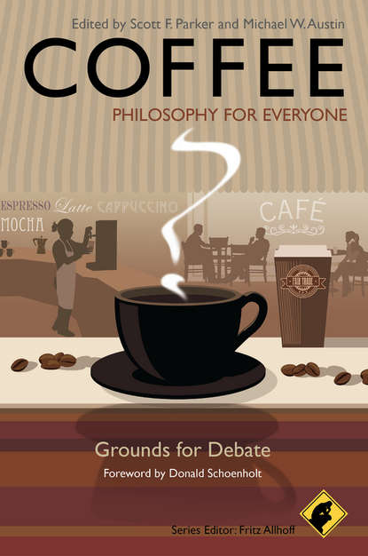 Скачать книгу Coffee - Philosophy for Everyone. Grounds for Debate