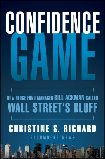 Скачать книгу Confidence Game. How Hedge Fund Manager Bill Ackman Called Wall Street's Bluff