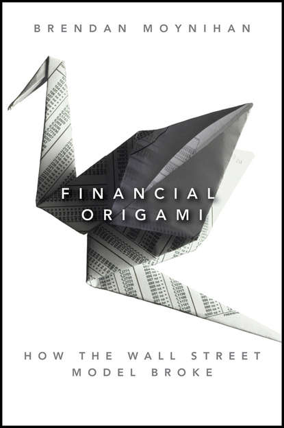 Скачать книгу Financial Origami. How the Wall Street Model Broke