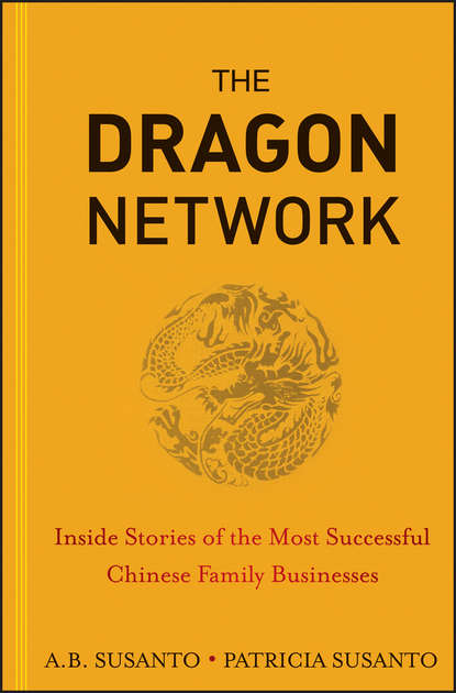 Скачать книгу The Dragon Network. Inside Stories of the Most Successful Chinese Family Businesses