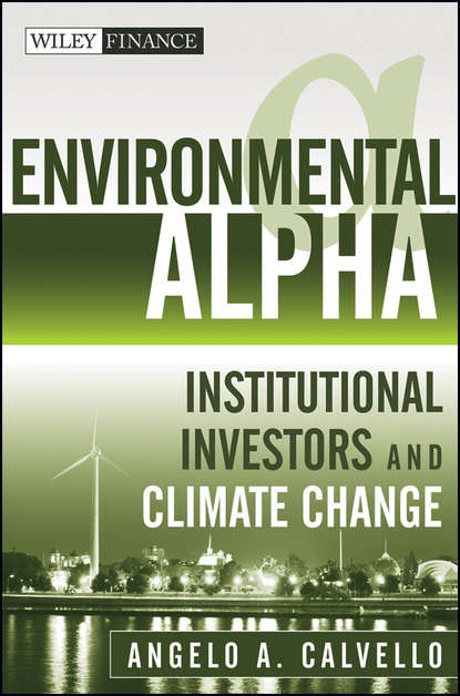 Скачать книгу Environmental Alpha. Institutional Investors and Climate Change