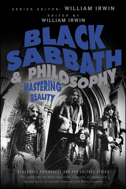 Скачать книгу Black Sabbath and Philosophy. Mastering Reality