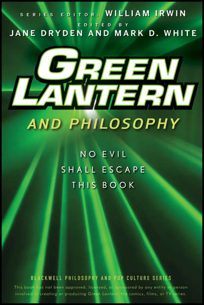 Скачать книгу Green Lantern and Philosophy. No Evil Shall Escape this Book