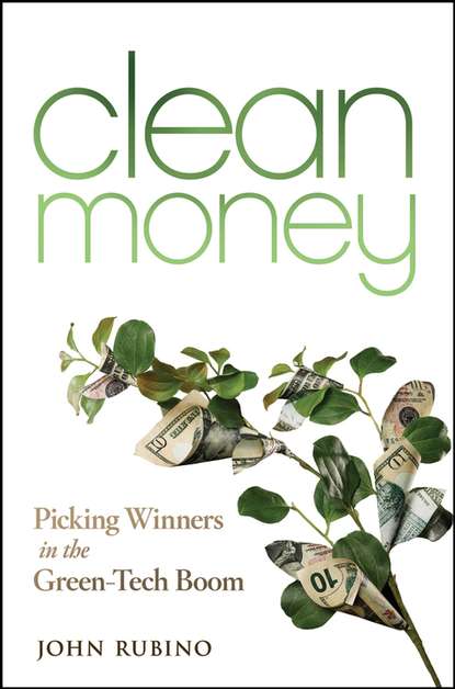 Скачать книгу Clean Money. Picking Winners in the Green Tech Boom