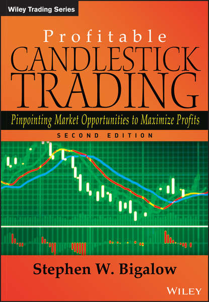 Скачать книгу Profitable Candlestick Trading. Pinpointing Market Opportunities to Maximize Profits