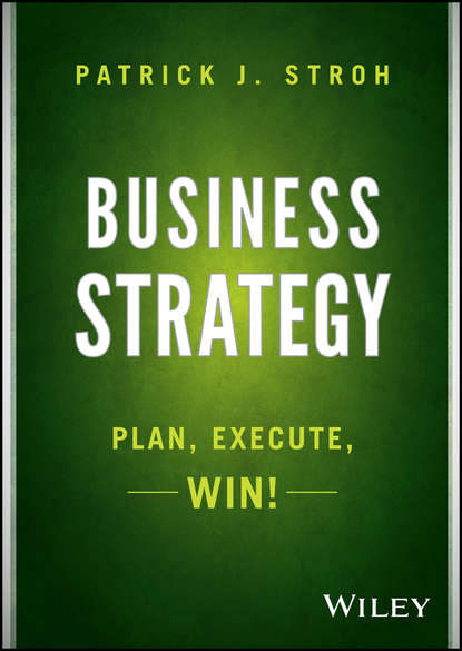 Скачать книгу Business Strategy. Plan, Execute, Win!