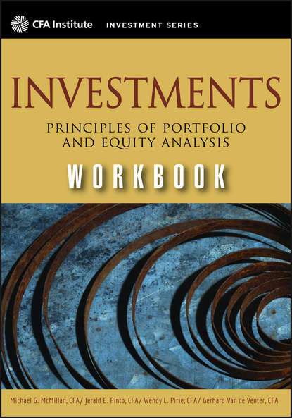 Скачать книгу Investments Workbook. Principles of Portfolio and Equity Analysis
