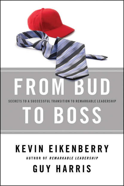 Скачать книгу From Bud to Boss. Secrets to a Successful Transition to Remarkable Leadership