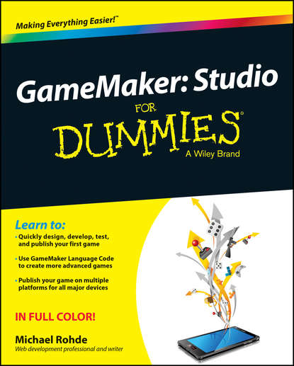 Скачать книгу GameMaker. Studio For Dummies