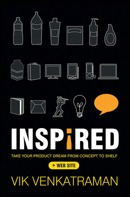 Скачать книгу Inspired!. Take Your Product Dream from Concept to Shelf