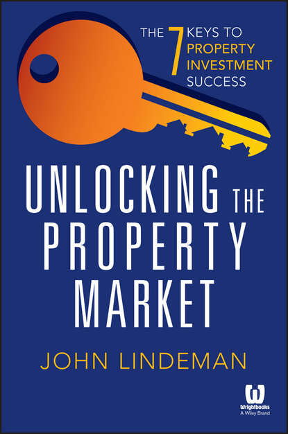 Скачать книгу Unlocking the Property Market. The 7 Keys to Property Investment Success