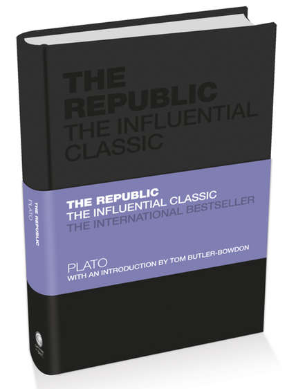 Скачать книгу The Republic. The Influential Classic