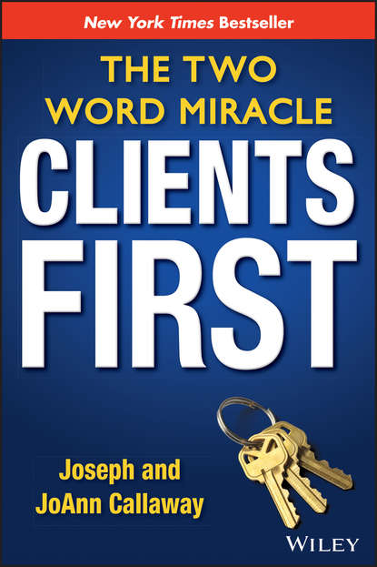 Скачать книгу Clients First. The Two Word Miracle