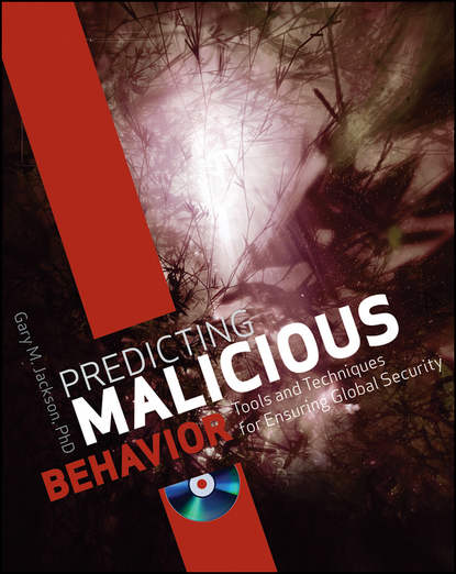 Скачать книгу Predicting Malicious Behavior. Tools and Techniques for Ensuring Global Security