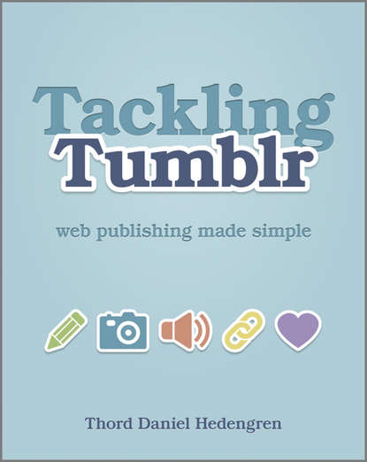 Скачать книгу Tackling Tumblr. Web Publishing Made Simple