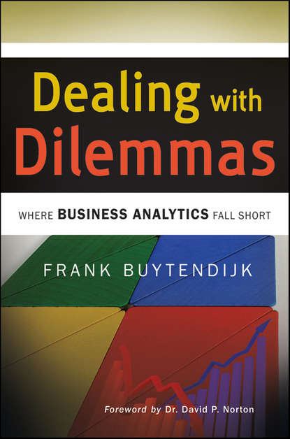 Скачать книгу Dealing with Dilemmas. Where Business Analytics Fall Short
