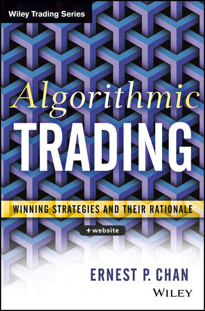 Скачать книгу Algorithmic Trading. Winning Strategies and Their Rationale