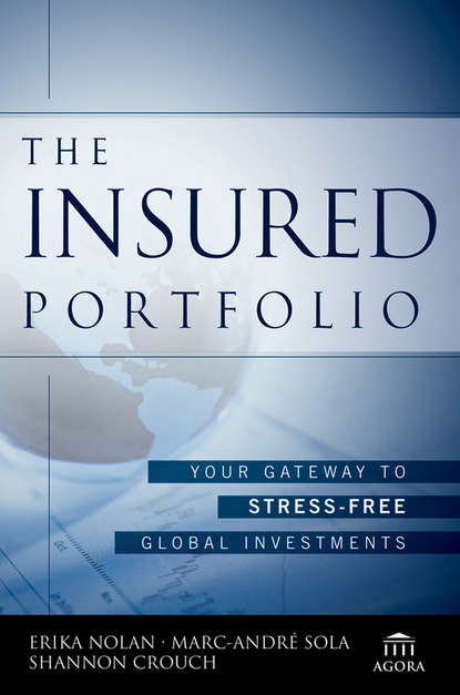Скачать книгу The Insured Portfolio. Your Gateway to Stress-Free Global Investments