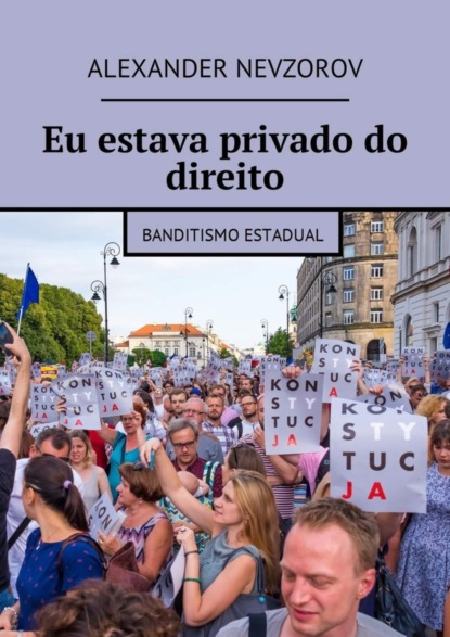 Скачать книгу Eu estava privado do direito. Banditismo estadual