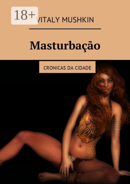 Masturbação. Cronicas da cidade