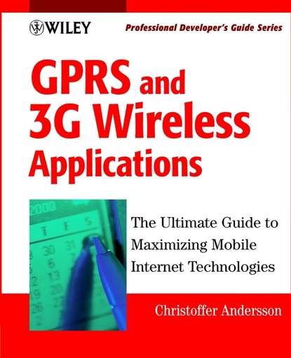 Скачать книгу GPRS and 3G Wireless Applications. Professional Developer's Guide