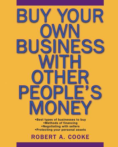 Скачать книгу Buy Your Own Business With Other People's Money