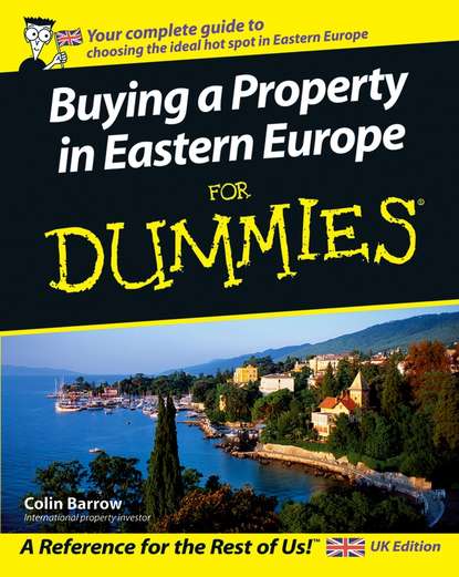 Скачать книгу Buying a Property in Eastern Europe For Dummies
