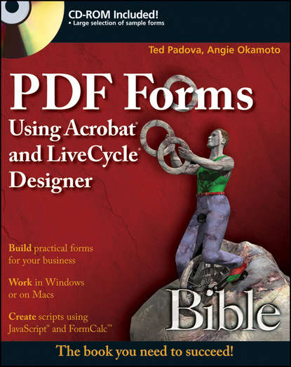 Скачать книгу PDF Forms Using Acrobat and LiveCycle Designer Bible