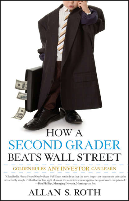 Скачать книгу How a Second Grader Beats Wall Street. Golden Rules Any Investor Can Learn