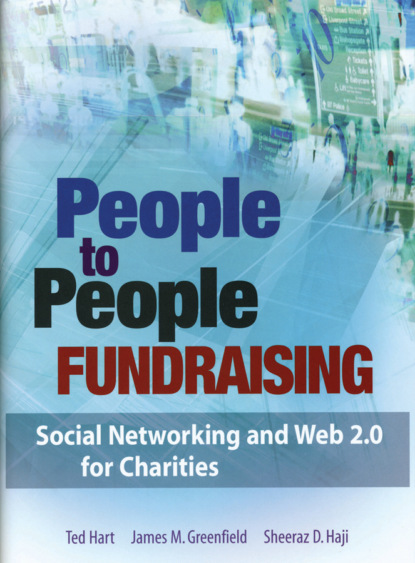 Скачать книгу People to People Fundraising. Social Networking and Web 2.0 for Charities