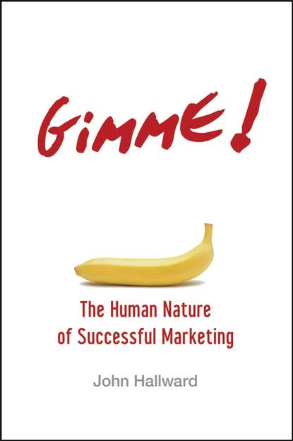 Скачать книгу Gimme! The Human Nature of Successful Marketing