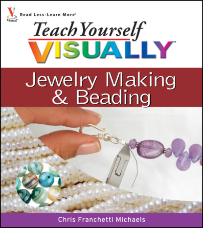 Скачать книгу Teach Yourself VISUALLY Jewelry Making and Beading