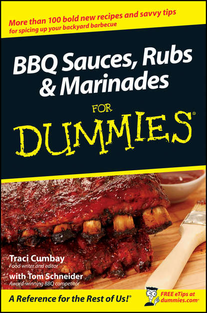 Скачать книгу BBQ Sauces, Rubs and Marinades For Dummies