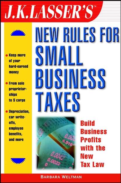 Скачать книгу J.K. Lasser's New Rules for Small Business Taxes