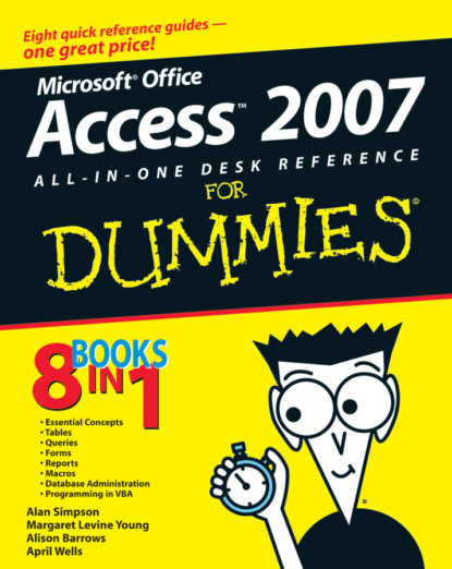 Скачать книгу Microsoft Office Access 2007 All-in-One Desk Reference For Dummies